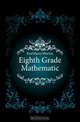 Eighth Grade Mathematic, Keal Harry Morton 