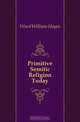 Primitive Semitic Religion Today, Ward William Hayes 