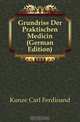 Grundriss Der Praktischen Medicin (German Edition), Kunze Carl Ferdinand 