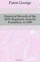 Historical Records of the 24Th Regiment, from Its Formation, in 1689, Paton George 