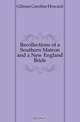 Recollections of a Southern Matron and a New England Bride, Gilman Caroline Howard 