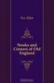 Nooks and Corners of Old England, Fea Allan 
