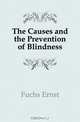 The Causes and the Prevention of Blindness, Fuchs Ernst 
