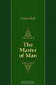 The Master of Man, Caine Hall 