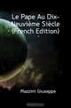Le Pape Au Dix-Neuvieme Siecle (French Edition), Mazzini Giuseppe 