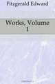 Works, Volume 1, Fitzgerald Edward 