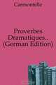 Proverbes Dramatiques.. (German Edition), Carmontelle 