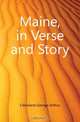 Maine, in Verse and Story, Cleveland George Arthur 