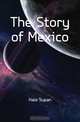 The Story of Mexico, Hale Susan 