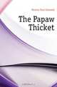 The Papaw Thicket, Huston Paul Griswold 