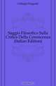 Saggio Filosofico Sulla Critica Della Conoscenza (Italian Edition), Galluppi Pasquale 