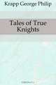 Tales of True Knights, Krapp George Philip 