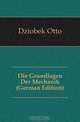 Die Grundlagen Der Mechanik (German Edition), Dziobek Otto 