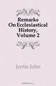 Remarks On Ecclesiastical History, Volume 2, Jortin John 