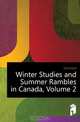 Winter Studies and Summer Rambles in Canada, Volume 2, Jameson 