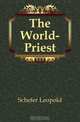The World-Priest, Schefer Leopold 