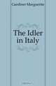 The Idler in Italy, Gardiner Marguerite 