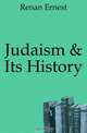 Judaism & Its History, Renan Ernest 