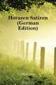 Horazen Satiren (German Edition), Horace Horace 