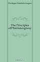 The Principles of Pharmacognosy, Fluckiger Friedrich August 