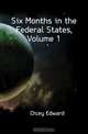 Six Months in the Federal States, Volume 1, Dicey Edward 