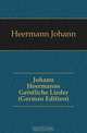 Johann Heermanns Geistliche Lieder (German Edition), Heermann Johann 