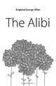 The Alibi, England George Allan 