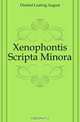Xenophontis Scripta Minora, Dindorf Ludwig August 