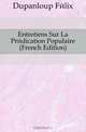Entretiens Sur La Predication Populaire (French Edition), Dupanloup Felix 