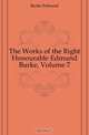The Works of the Right Honourable Edmund Burke, Volume 7, Burke Edmund 