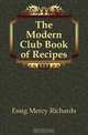 The Modern Club Book of Recipes, Essig Mercy Richards 