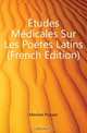 Etudes Medicales Sur Les Poetes Latins (French Edition), Meniere Prosper 