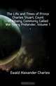 The Life and Times of Prince Charles Stuart, Count of Albany, Commonly Called the Young Pretender, Volume 1, Ewald Alexander Charles 