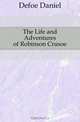 The Life and Adventures of Robinson Crusoe, Daniel Defoe 
