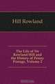 The Life of Sir Rowland Hill and the History of Penny Postage, Volume 2, Hill Rowland 