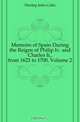 Memoirs of Spain During the Reigns of Philip Iv. and Charles Ii., from 1621 to 1700, Volume 2, Dunlop John Colin 