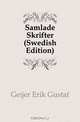 Samlade Skrifter (Swedish Edition), Geijer Erik Gustaf 