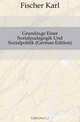 Grundzuge Einer Sozialpadagogik Und Sozialpolitik (German Edition), Fischer Karl 
