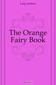 The Orange Fairy Book, Andrew Lang 