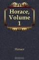 Horace, Volume 1, Horace Horace 
