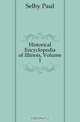 Historical Encyclopedia of Illinois, Volume 1, Selby Paul 