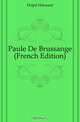 Paule De Brussange (French Edition), Delpit Edouard 