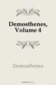 Demosthenes, Volume 4, Demosthenes 