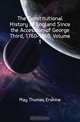 The Constitutional History of England Since the Accession of George Third, 1760-1860, Volume 1, May Thomas Erskine 