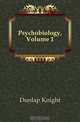 Psychobiology, Volume 1, Dunlap Knight 