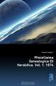 Miscellanea Genealogica Et Heraldica. Vol. 1. 1874., Howard Joseph J 