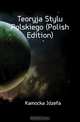 Teoryja Stylu Polskiego (Polish Edition), Kamocka Jozefa 