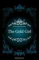 The Gold Girl, Hendryx James Beardsley 