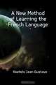 A New Method of Learning the French Language, Keetels Jean Gustave 