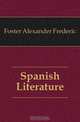 Spanish Literature, Foster Alexander Frederic 